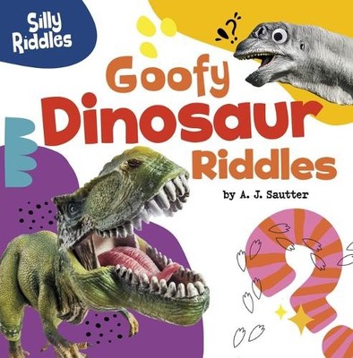 Aaron Sautter Goofy Dinosaur Riddles (Taschenbuch) Silly Riddles