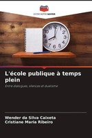 Wender Da Silva Caixeta (U. A.) | L'éCole Publique à Temps Plein | Taschenbuch