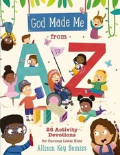 God Made Me from A to Z: 26 Activity Devotions for Curious Little Kids by Alliso