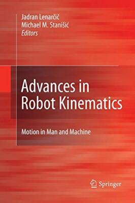 Advances in Robot Kinematics: Motion in Man and Machine                        