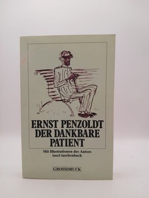 Der dankbare Patient (insel taschenbuch) Ernst Penzoldt. Mit Zeichn. d. Autors P