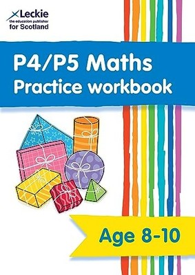 P4/P5 Maths Practice Workbook: Extra Practice for CfE Primary School English (L