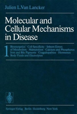 Molecular and Cellular Mechanisms in Disease J. L. Vanlancker