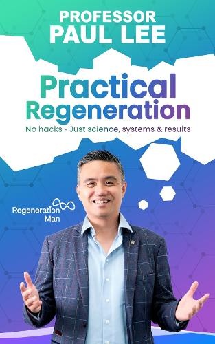 Practical Regeneration: No Hacks - Just Science by Lee Prof. Paul (PB 2026) - Image 6