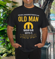 Never Underestimate An Old Man With A Mopar Class T-Shirt