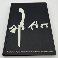 Rosalind E Krauss Terminal Iron Works The Sculpture of David Smith 1971