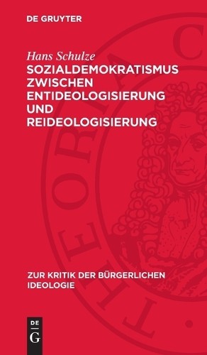 Hans Schulze Sozialdemokratismus Zwischen Entideologisierung Und Reid (Hardback)