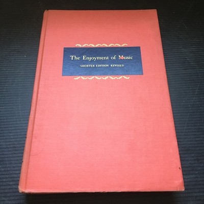 1963 The Enjoyment of Music Shorter Revised Edition by Joseph Machlis