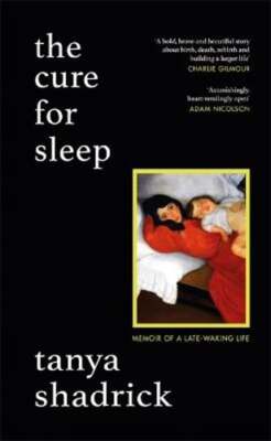 The Cure for Sleep by Tanya Shadrick: New