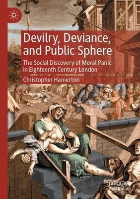Devilry, Deviance, and Public Sphere: The Social Discovery of Moral Panic in Eig