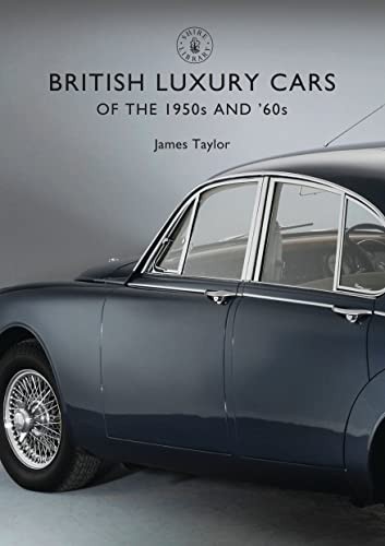 British Luxury Cars of the 1950s and ’60s (Shire Library) - Image 5
