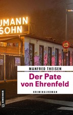 Der Pate von Ehrenfeld | Kriminalroman | Manfred Theisen | Deutsch | Taschenbuch