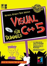 Visual C++ für Dummies. Gegen den täglichen Frust mit Visual C++