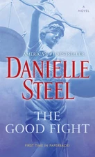 The Good Fight: A Novel - Mass Market Paperback By Steel, Danielle - VERY GOOD