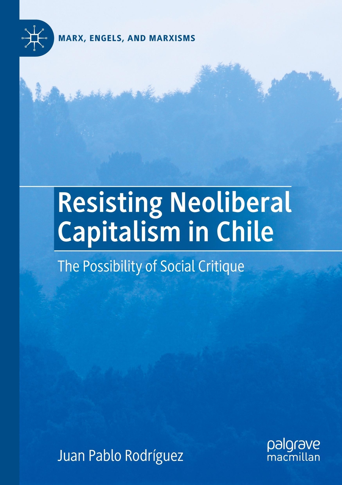 Thumbnail - Juan Pablo Rodríguez | Resisting Neoliberal Capitalism In Chile |