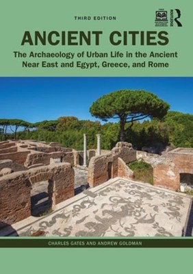 Ancient Cities: The Archaeology of Urban Life in the Ancient Near East and Egypt