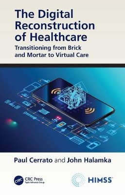 The Digital Reconstruction of Healthcare by Paul Cerrato, Joh... - 9780367555979