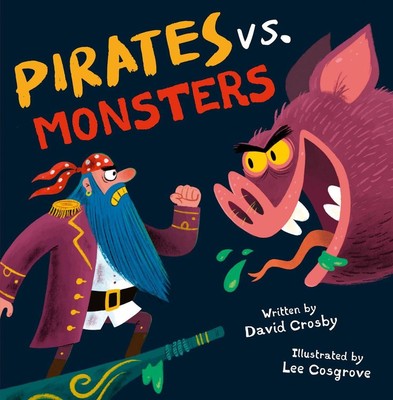 Pirates Vs. Monsters by David Crosby Paperback Book