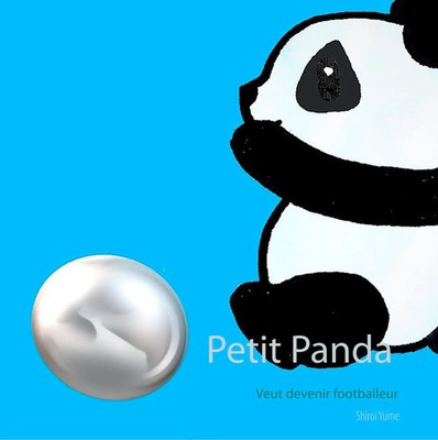 Petit Panda Veut devenir footballeur Yume Shiroi Taschenbuch petit panda 32 S.