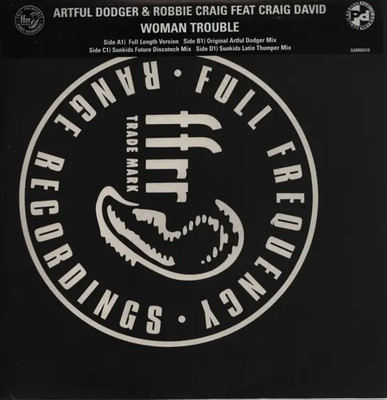 Artful Dodger & Robbie Craig Feat. Craig David Woman Trouble FFRR Records