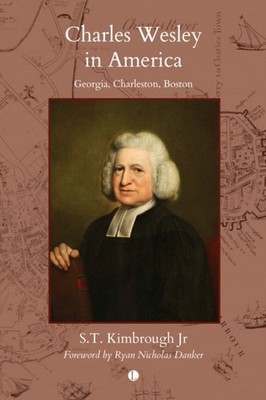 Charles Wesley in America by S.T. Kimbrough (Paperback Book)