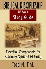Biblical Discipleship Study Guide – Dr. Todd M Fink Paperback Brand New
