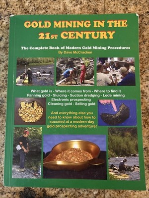 Gold Mining in the 21st Century: Book of Modern Gold Mining Dave McCracken 