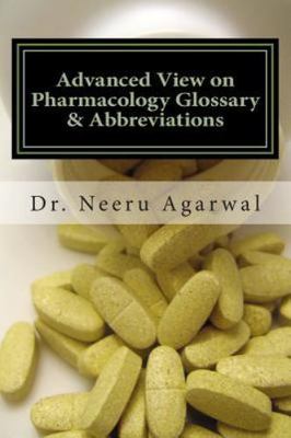 Advanced View on Pharmacology Glossary & Abbreviations : A Quick Reference Ha...