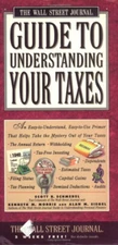 The Wall Street Journal Guide to Understanding Your Taxes : An Ea