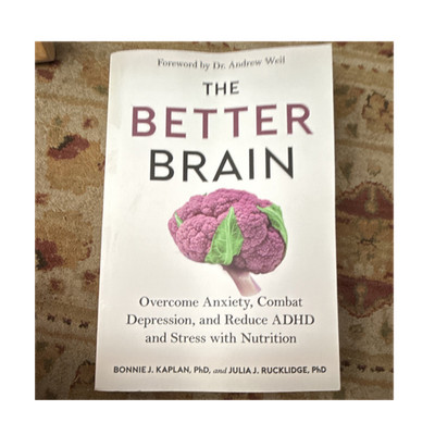 The Better Brain Nutrition Bonnie J. Kaplan & Julia J. Rucklidge PB