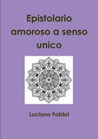 Luciano Fabbri | Epistolario Amoroso A Senso Unico | Taschenbuch | Italienisch