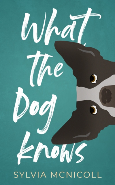 What the Dog Knows by Sylvia McNicoll (Paperback Book)