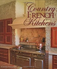 Country French Kitchens Hardcover Carolina Fernandez