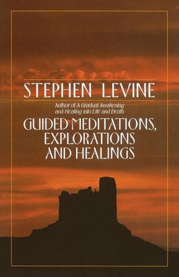 Stephen Levine | Guided Meditations, Explorations and Healings | Taschenbuch