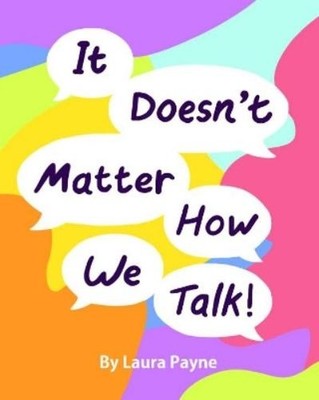 Laura Payne It Doesn't Matter How We Talk (Taschenbuch)