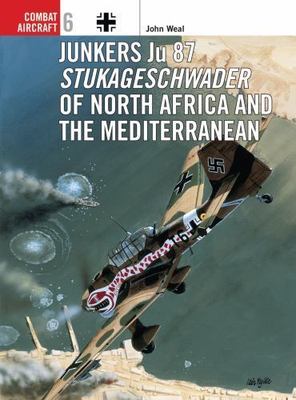 Junkers Ju 87 Stukageschwader of North Africa and the Mediterranean by Weal, Jo
