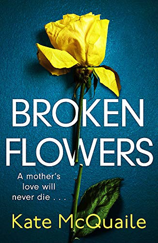 Broken Flowers: an unputdownable psychological thriller