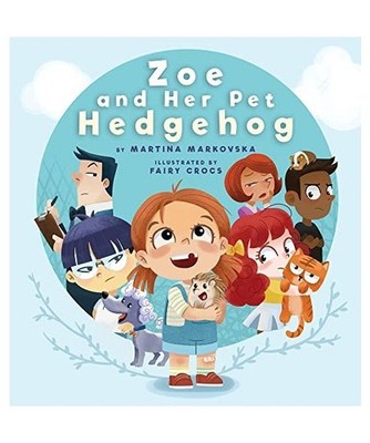 Zoe and Her Pet Hedgehog: Everyone is Beautiful and Talented in Their Own Way: E