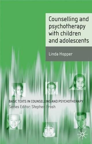 Counselling and Psychotherapy with Children and Adolescents:... - Hopper, Linda