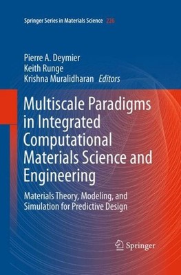Multiscale Paradigms in Integrated Computational Materials Science and Engineeri