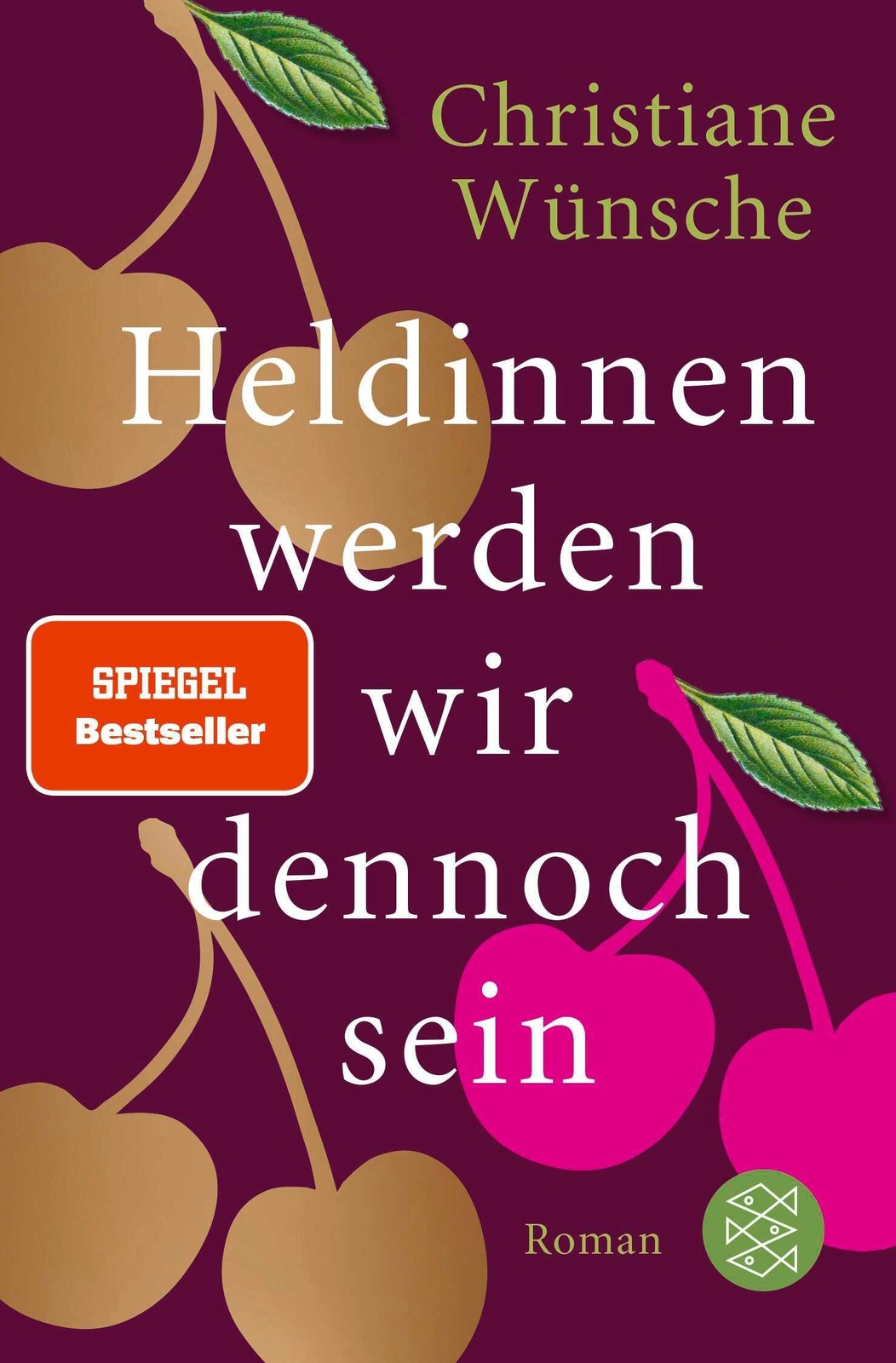 Thumbnail - Christiane Wünsche / Heldinnen Werden Wir Dennoch Sein / 9783596700318