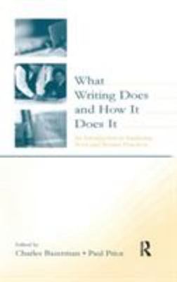 What Writing Does and How It Does It : An Introduction to Analyzing Texts and...