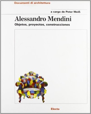 ALESSANDRO MENDINI. ATELIER MENDINI. KATALOG DER AUSSTELLUNG (VICENZA, 25. JANUAR