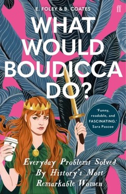WHAT WOULD BOUDICCA DO by Elizabeth Foley Paperback Self Help Business