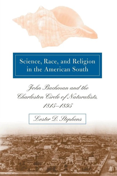 Lester D. Stephens | Science, Race, And Religion In The American South | Buch-image