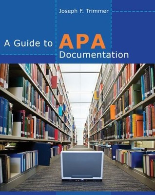 A Guide to APA Documentation Paperback Joseph F. Trimmer