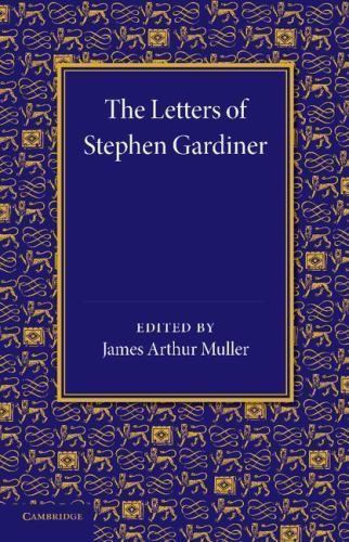 The Letters of Stephen Gardiner Muller Paperback Cambridge University Press