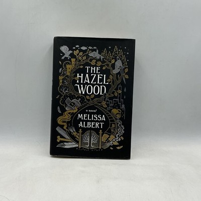 The Hazel Wood Melissa Albert Black HC DJ 1st Ed Flatiron YA Fantasy Novel 2018