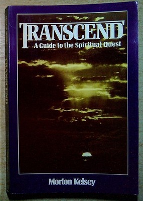 Kelsey, Morton T TRANSCEND: A GUIDE TO THE SPIRITUAL QUEST Paperback Book