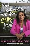 Yeah, but Where Are You Really From? : A Story of Overcoming the Odds by ...
